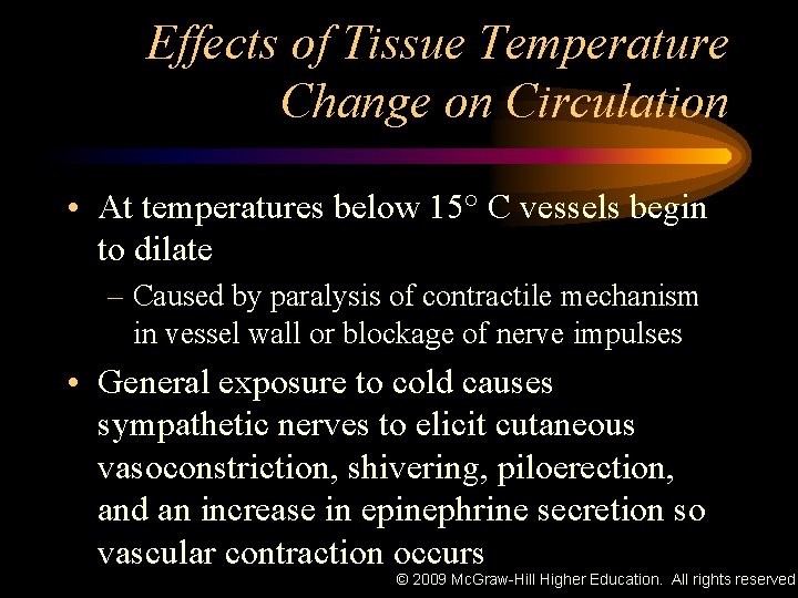 Effects of Tissue Temperature Change on Circulation • At temperatures below 15° C vessels