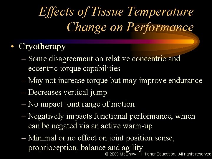 Effects of Tissue Temperature Change on Performance • Cryotherapy – Some disagreement on relative