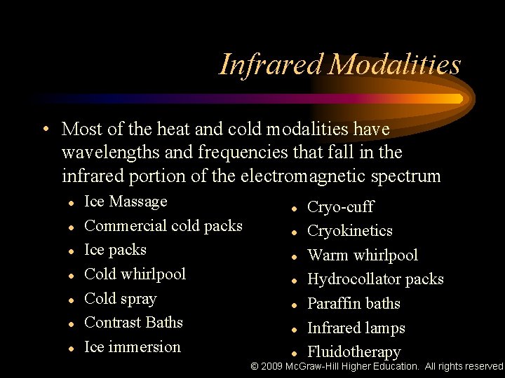 Infrared Modalities • Most of the heat and cold modalities have wavelengths and frequencies