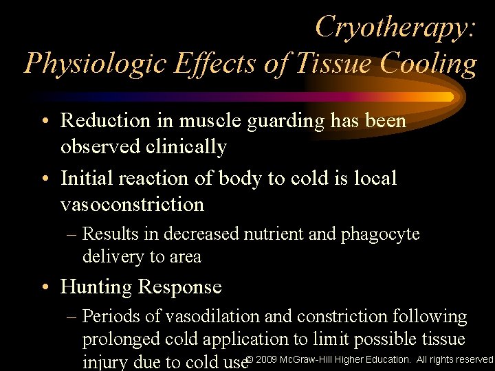 Cryotherapy: Physiologic Effects of Tissue Cooling • Reduction in muscle guarding has been observed