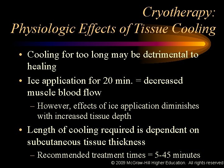 Cryotherapy: Physiologic Effects of Tissue Cooling • Cooling for too long may be detrimental