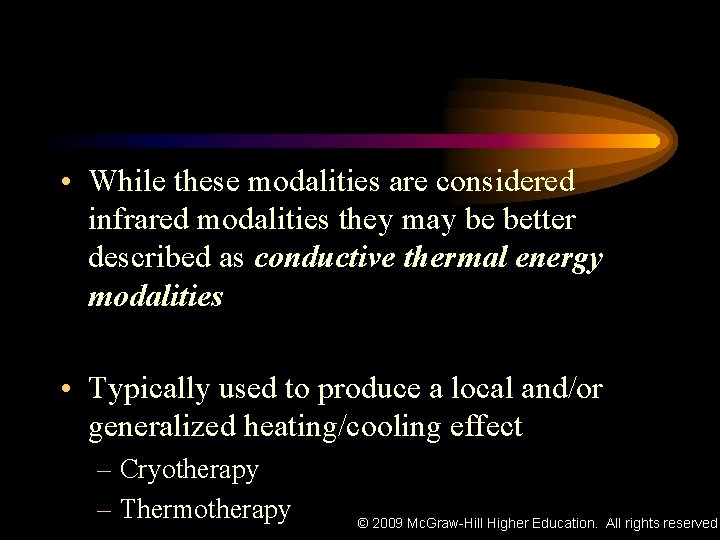  • While these modalities are considered infrared modalities they may be better described