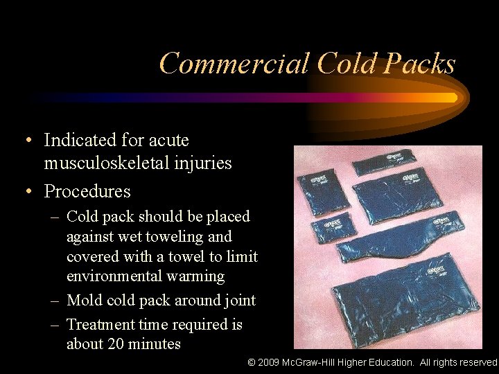 Commercial Cold Packs • Indicated for acute musculoskeletal injuries • Procedures – Cold pack