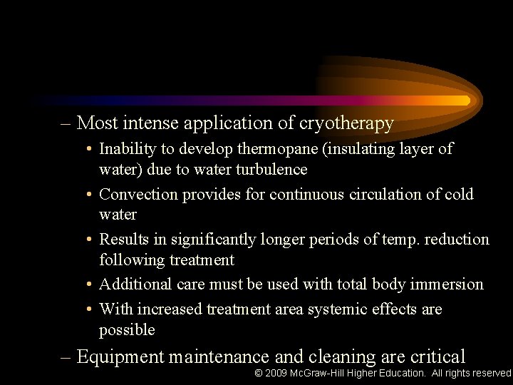– Most intense application of cryotherapy • Inability to develop thermopane (insulating layer of