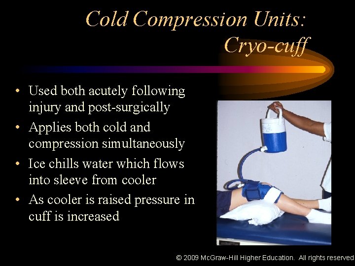 Cold Compression Units: Cryo-cuff • Used both acutely following injury and post-surgically • Applies