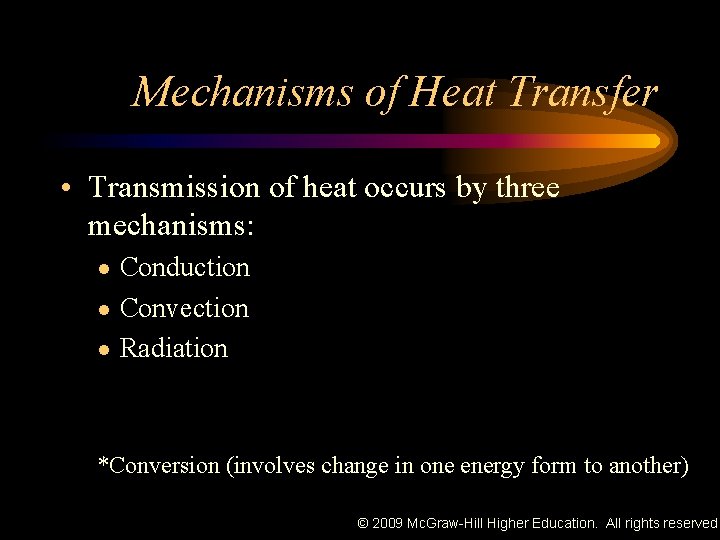 Mechanisms of Heat Transfer • Transmission of heat occurs by three mechanisms: Conduction n