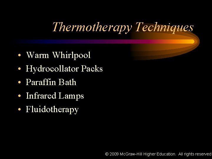 Thermotherapy Techniques • • • Warm Whirlpool Hydrocollator Packs Paraffin Bath Infrared Lamps Fluidotherapy