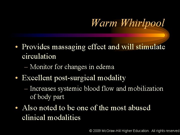 Warm Whirlpool • Provides massaging effect and will stimulate circulation – Monitor for changes