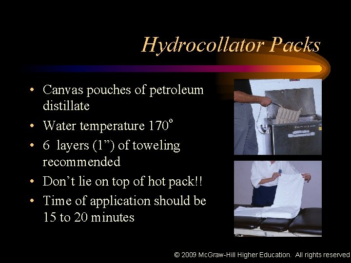 Hydrocollator Packs • Canvas pouches of petroleum distillate o • Water temperature 170 •