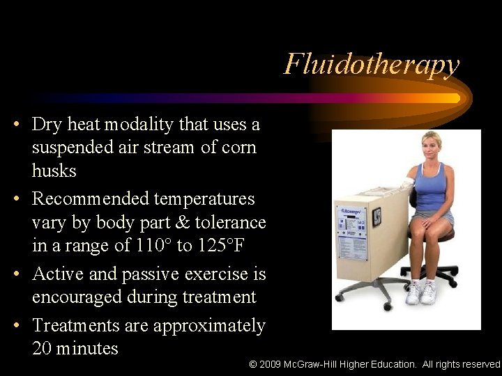 Fluidotherapy • Dry heat modality that uses a suspended air stream of corn husks