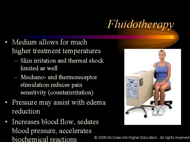Fluidotherapy • Medium allows for much higher treatment temperatures – Skin irritation and thermal