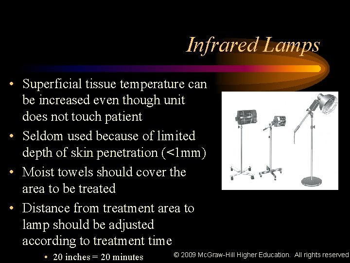 Infrared Lamps • Superficial tissue temperature can be increased even though unit does not