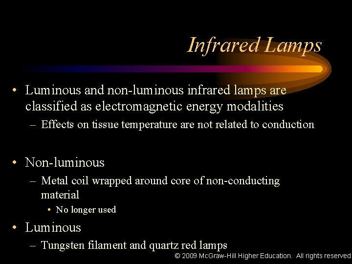 Infrared Lamps • Luminous and non-luminous infrared lamps are classified as electromagnetic energy modalities