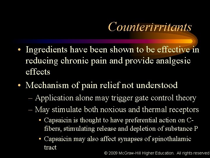 Counterirritants • Ingredients have been shown to be effective in reducing chronic pain and