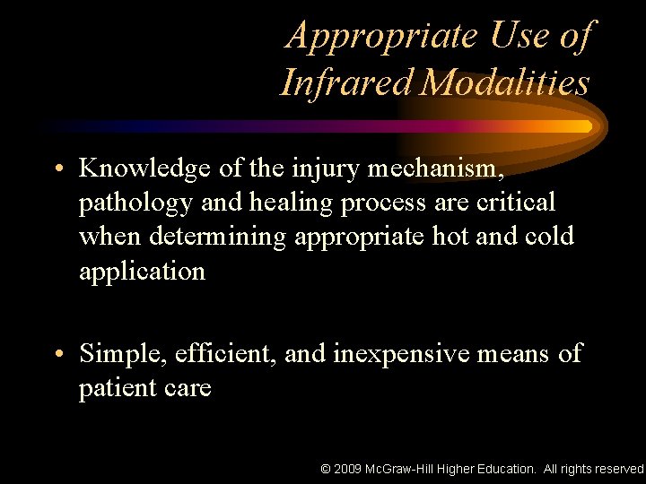 Appropriate Use of Infrared Modalities • Knowledge of the injury mechanism, pathology and healing