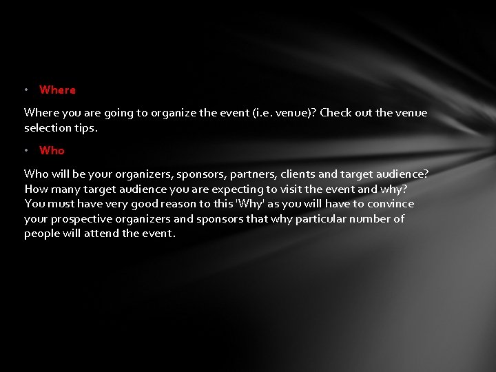  • Where you are going to organize the event (i. e. venue)? Check