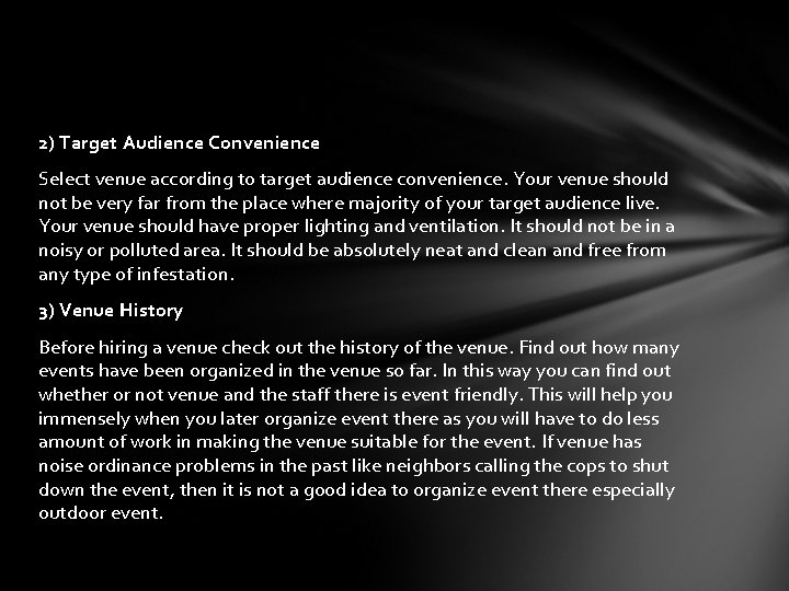 2) Target Audience Convenience Select venue according to target audience convenience. Your venue should