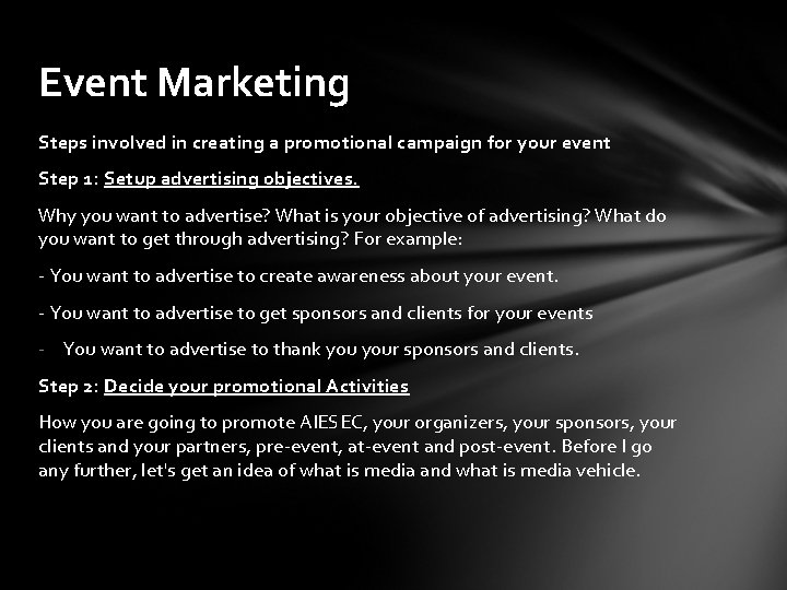 Event Marketing Steps involved in creating a promotional campaign for your event Step 1: