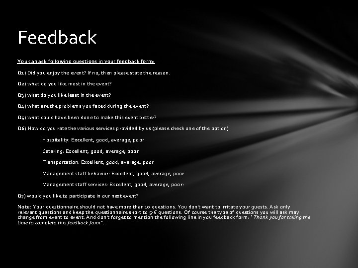 Feedback You can ask following questions in your feedback form: Q 1) Did you