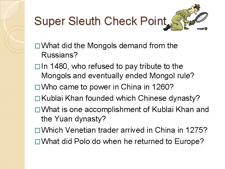 Super Sleuth Check Point � What did the Mongols demand from the Russians? �