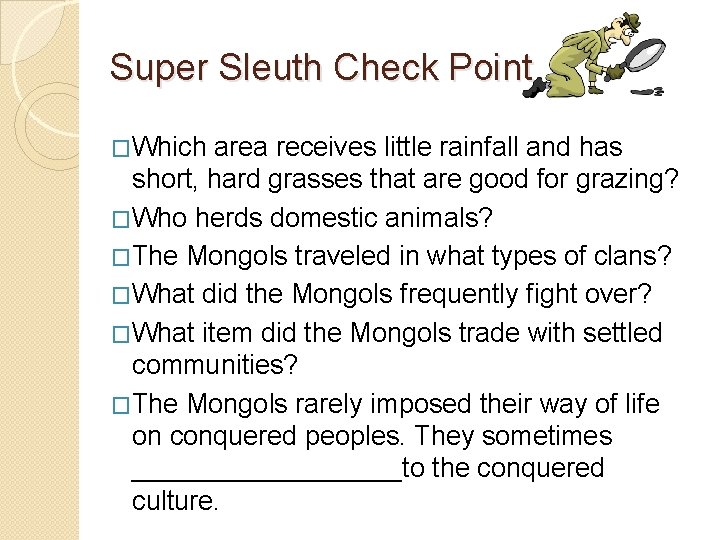 Super Sleuth Check Point �Which area receives little rainfall and has short, hard grasses