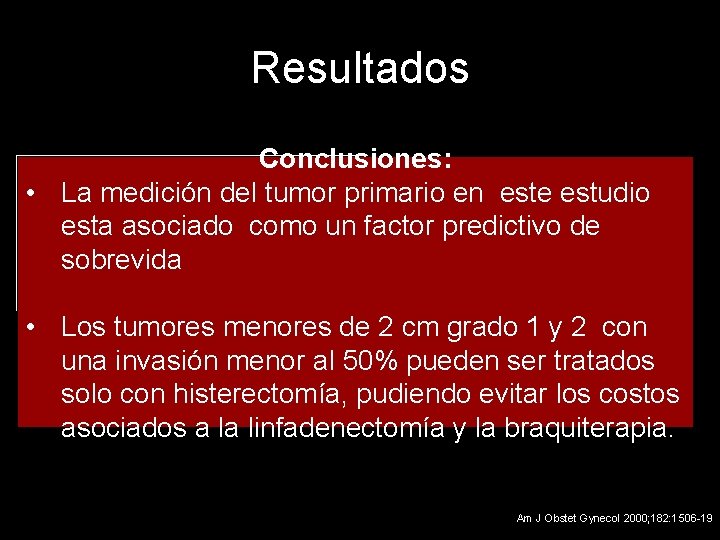 Resultados Conclusiones: primario en este estudio esta asociado como un factor predictivo de Sobrevida