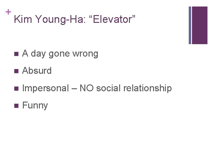 + Kim Young-Ha: “Elevator” n A day gone wrong n Absurd n Impersonal –