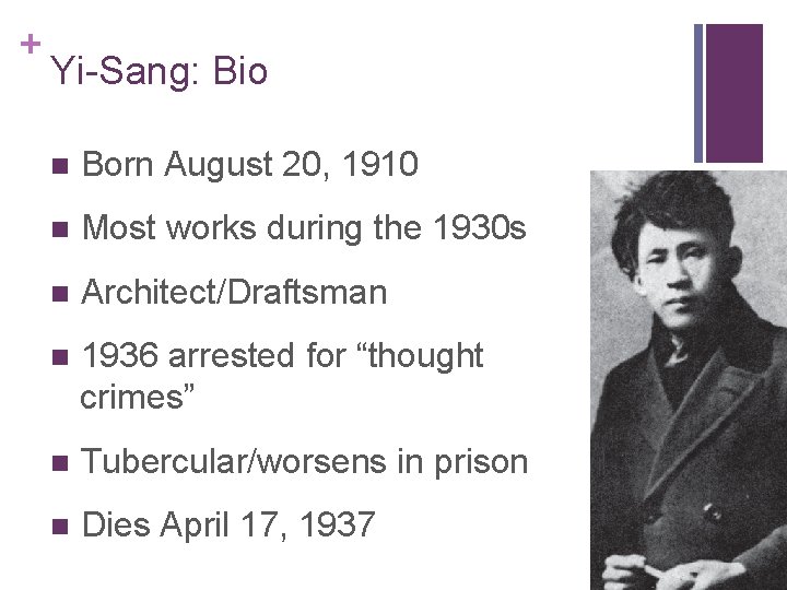 + Yi-Sang: Bio n Born August 20, 1910 n Most works during the 1930