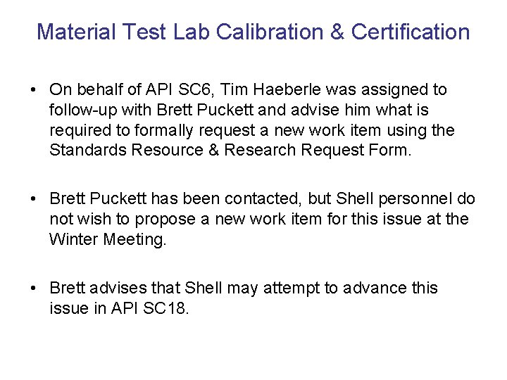 Material Test Lab Calibration & Certification • On behalf of API SC 6, Tim