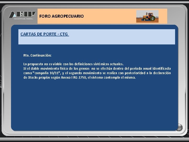 FORO AGROPECUARIO CARTAS DE PORTE - CTG Rta. Continuación: La propuesta no es viable