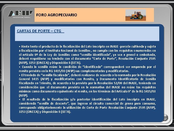 FORO AGROPECUARIO CARTAS DE PORTE – CTG • Hasta tanto el producto de la