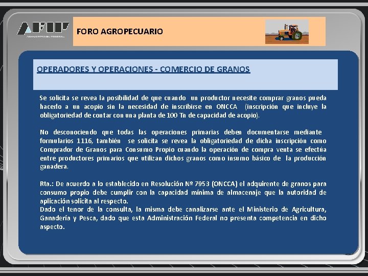 FORO AGROPECUARIO OPERADORES Y OPERACIONES - COMERCIO DE GRANOS Se solicita se revea la