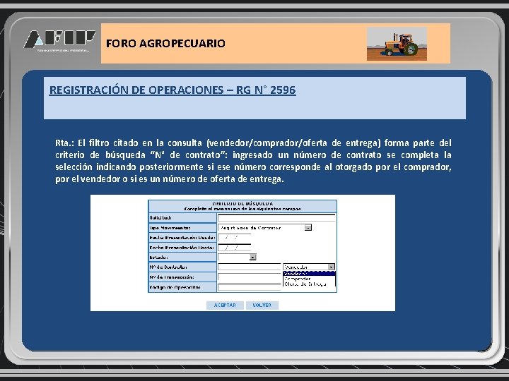 FORO AGROPECUARIO REGISTRACIÓN DE OPERACIONES – RG N° 2596 Rta. : El filtro citado