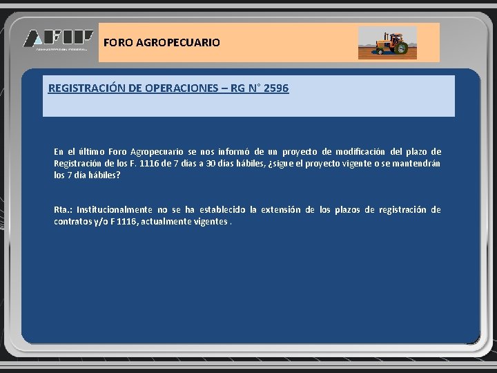 FORO AGROPECUARIO REGISTRACIÓN DE OPERACIONES – RG N° 2596 En el último Foro Agropecuario
