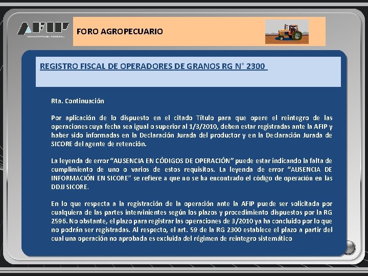 FORO AGROPECUARIO REGISTRO FISCAL DE OPERADORES DE GRANOS RG N° 2300 Rta. Continuación Por