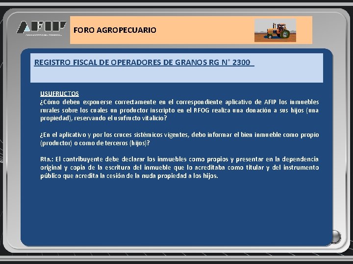 FORO AGROPECUARIO REGISTRO FISCAL DE OPERADORES DE GRANOS RG N° 2300 USUFRUCTOS ¿Cómo deben