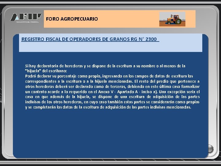 FORO AGROPECUARIO REGISTRO FISCAL DE OPERADORES DE GRANOS RG N° 2300 Si hay declaratoria