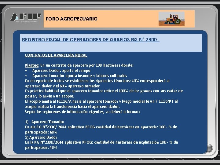 FORO AGROPECUARIO REGISTRO FISCAL DE OPERADORES DE GRANOS RG N° 2300 CONTRATOS DE APARCERÍA