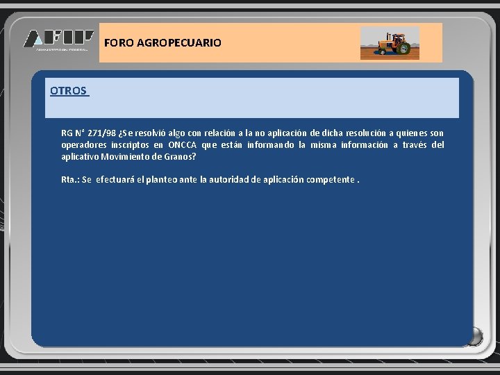 FORO AGROPECUARIO OTROS RG N° 271/98 ¿Se resolvió algo con relación a la no