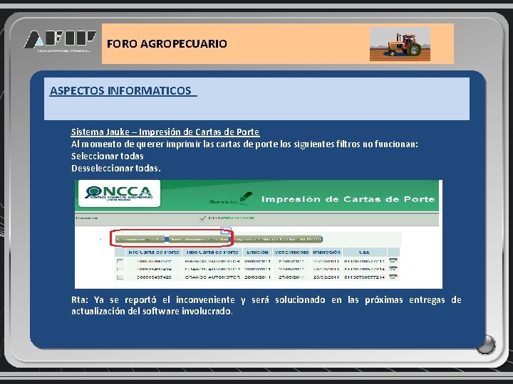 FORO AGROPECUARIO ASPECTOS INFORMATICOS Sistema Jauke – Impresión de Cartas de Porte Al momento