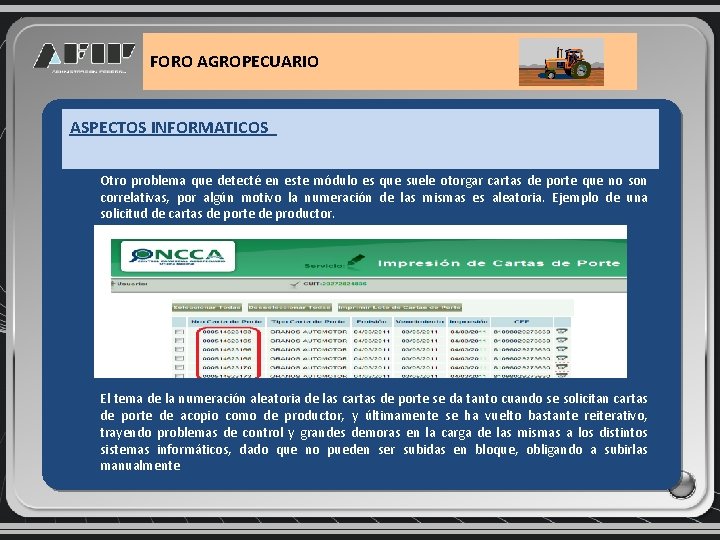 FORO AGROPECUARIO ASPECTOS INFORMATICOS Otro problema que detecté en este módulo es que suele