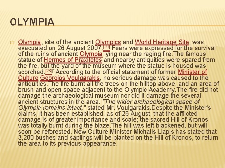 OLYMPIA � Olympia, site of the ancient Olympics and World Heritage Site, was evacuated