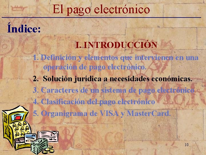 El pago electrónico _____________________________ Índice: I. INTRODUCCIÓN 1. Definición y elementos que intervienen en