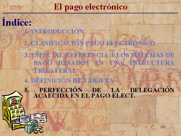 El pago electrónico _____________________________ Índice: 1. INTRODUCCIÓN 2. CLASIFICACIÓN PAGO ELECTRÓNICO 3. ESPECIAL REFERENCIA