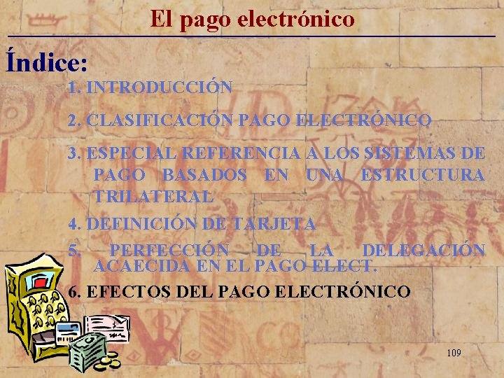 El pago electrónico _____________________________ Índice: 1. INTRODUCCIÓN 2. CLASIFICACIÓN PAGO ELECTRÓNICO 3. ESPECIAL REFERENCIA