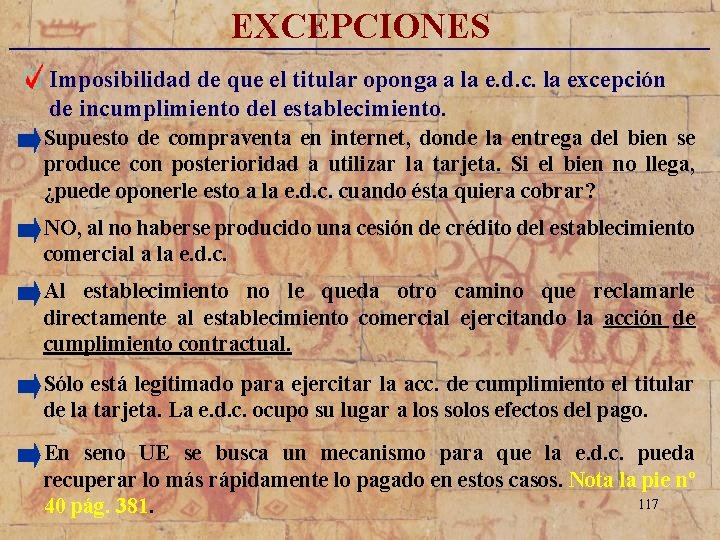 EXCEPCIONES _________________________ Imposibilidad de que el titular oponga a la e. d. c. la