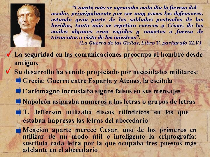  “Cuanto más se agravaba cada día la fiereza del asedio, principalmente por ser