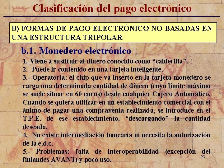 Clasificación del pago electrónico _____________________________ B) FORMAS DE PAGO ELECTRÓNICO NO BASADAS EN UNA