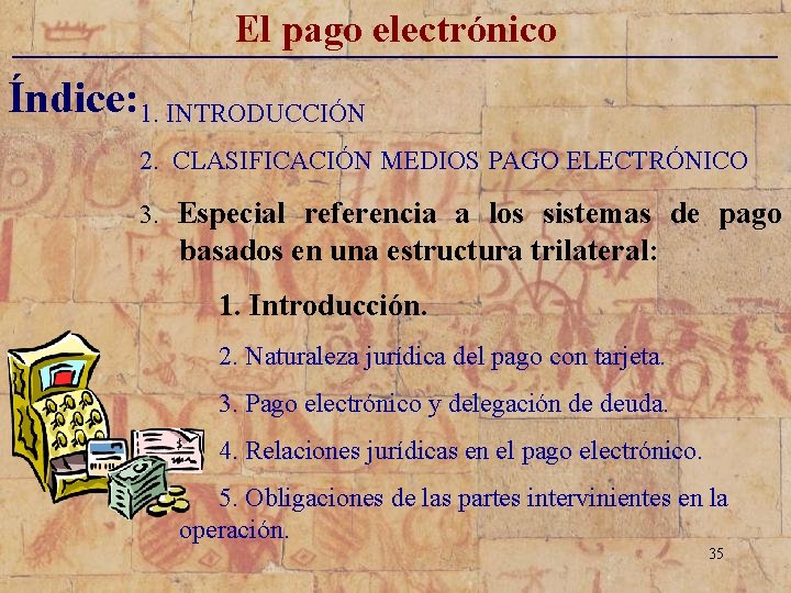 El pago electrónico _____________________________ Índice: 1. INTRODUCCIÓN 2. CLASIFICACIÓN MEDIOS PAGO ELECTRÓNICO 3. Especial