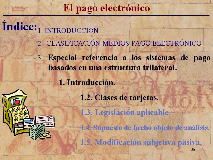 El pago electrónico _____________________________ Índice: 1. INTRODUCCIÓN 2. CLASIFICACIÓN MEDIOS PAGO ELECTRÓNICO 3. Especial